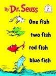 One Fish, Two Fish, Red Fish, Blue Fish <BR> ~Medium~